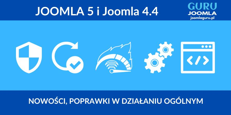 Joomla 5 oraz Joomla 4.4 - opis zmian po Polsku
