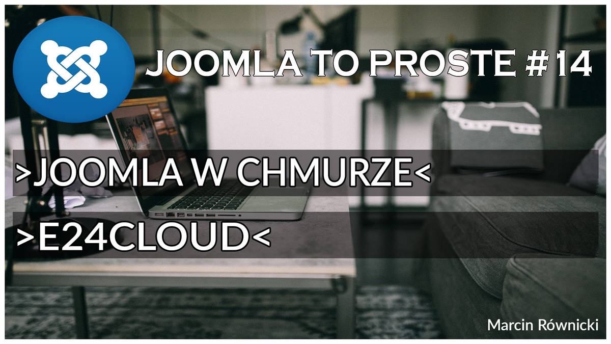 Joomla w chmurze e24cloud - JOOMLA TO PROSTE #14