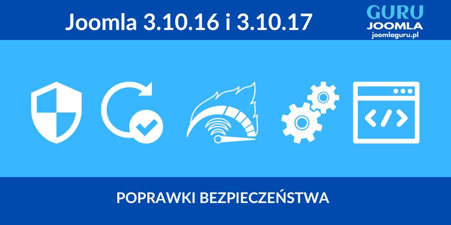 Joomla 3.10.17 oraz 3.10.16 - Opis zmian