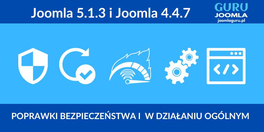 Joomla 5.1.3 oraz Joomla 4.4.7 nowe wydanie - opis zmian 