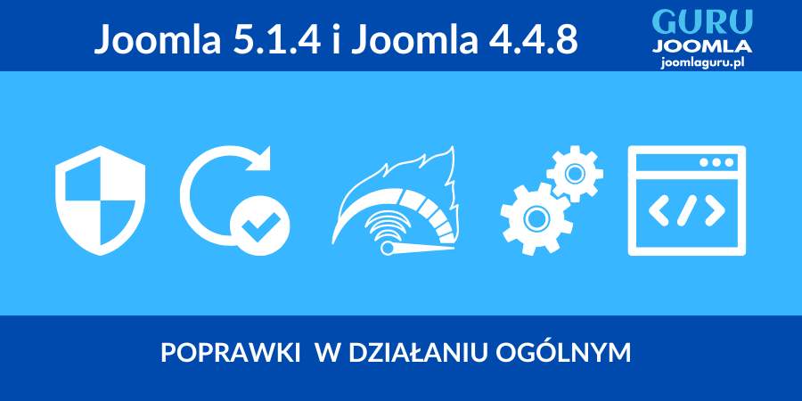 Joomla 5.1.4 oraz Joomla 4.4.8 nowe wydanie - opis zmian