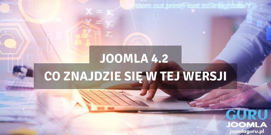 Joomla 4.2 Co znajdzie się w tej wersji