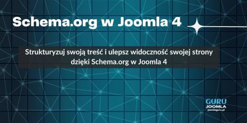 Strukturyzuj swoją treść i ulepsz widoczność swojej strony dzięki Schema.org w Joomla 4