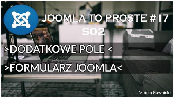 Dodatkowe  pole w formularzu Joomla - JOOMLA TO PROSTE #17