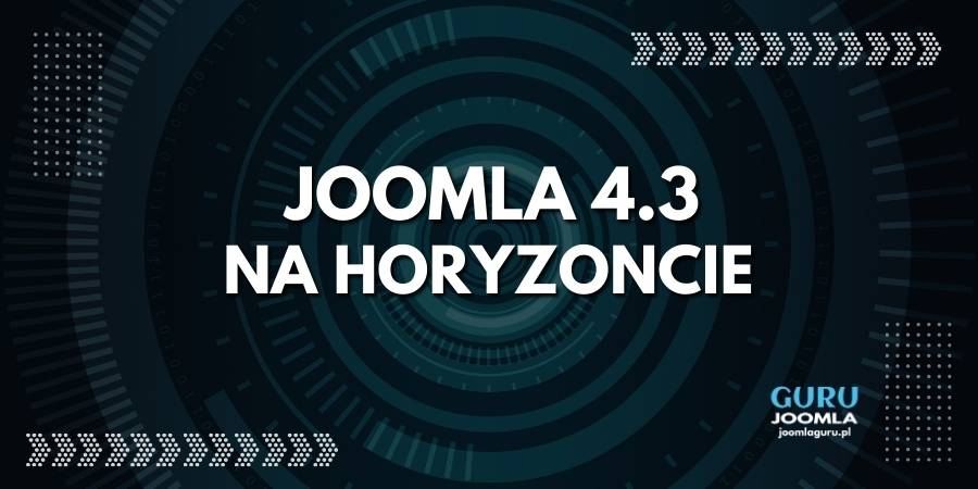 Joomla 4.3 na horyzoncie nowości i zmiany