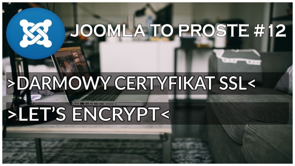 Darmowy certyfikat SSL - JOOMLA TO PROSTE #12 