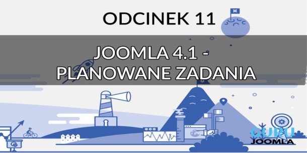 Joomla 4 nowości Planowanie zadań - Odcinek 11