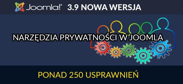 NOWA WERSJA JOOMLA 3.9 - opis zmian