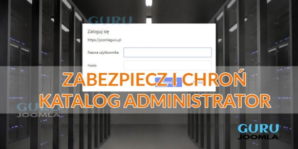 JOOMLA - ZABEZPIECZ KATALOG ADMINISTRATOR (Apache)