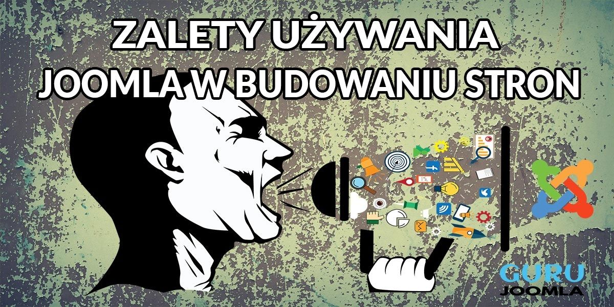ZALETY UŻYWANIA CMS JOOMLA W BUDOWANIU STRON