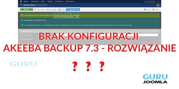BRAK KONFIGURACJI W AKEEBA BACKUP 7.3 - ROZWIĄZANIE