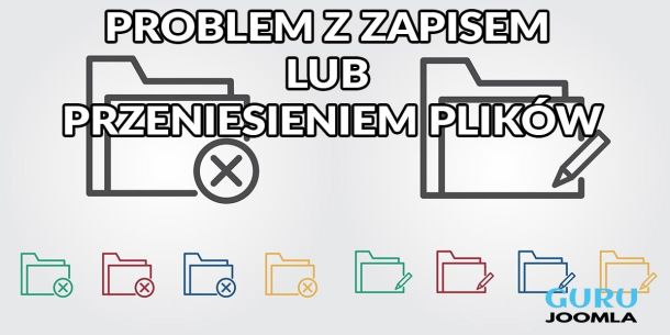 PROBLEM Z ZAPISEM LUB PRZENIESIENIEM PLIKÓW - ROZWIĄZANIE