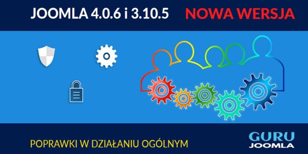 Joomla 4.0.6 i Joomla 3.10.5 - opis zmian