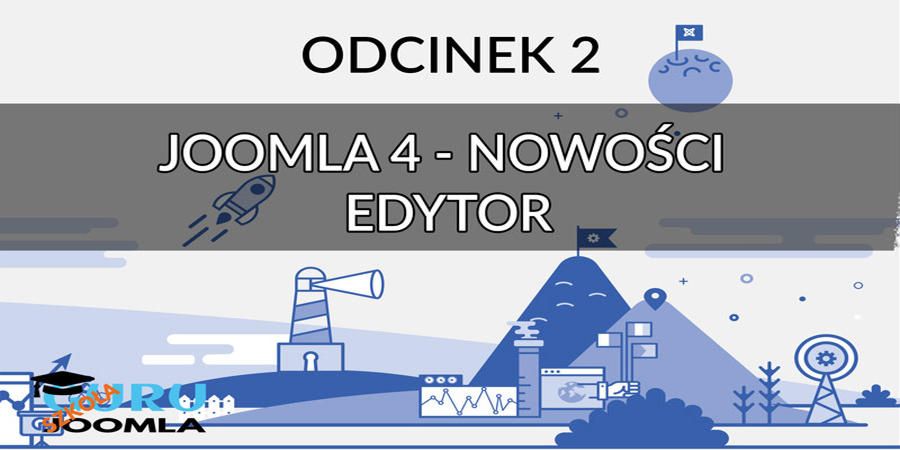 Joomla 4 nowości - edytor - Odcinek 2 (wideo)