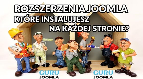 Rozszerzenia Joomla, które instalujesz na każdej stronie?