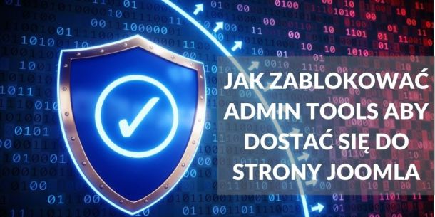 Jak zablokować Admin Tools aby dostać się do strony Joomla