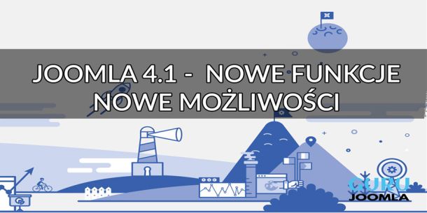 Joomla 4.1 - nowe funkcje i możliwości