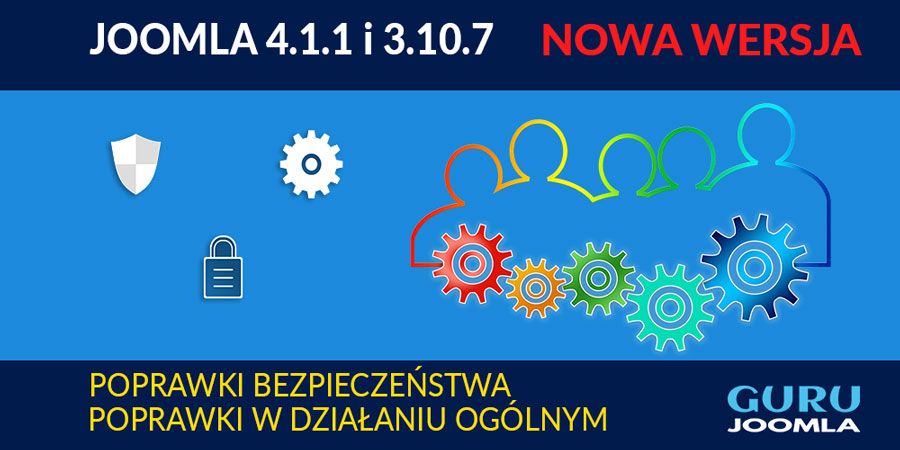 Joomla 4.1.1 i Joomla 3.10.7 - Aktualizacja bezpieczeństwa opis zmian