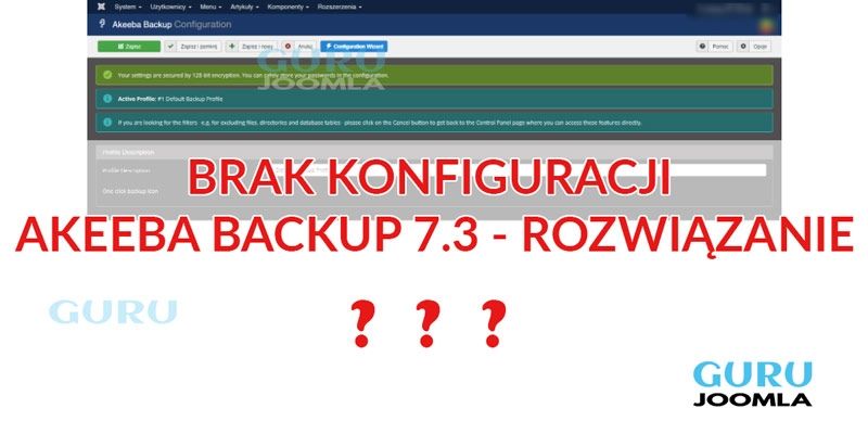 BRAK KONFIGURACJI W AKEEBA BACKUP 7.3 - ROZWIĄZANIE
