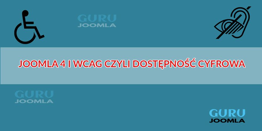 JOOMLA 4 I WCAG CZYLI DOSTĘPNOŚĆ CYFROWA