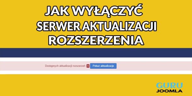 JAK WYŁĄCZYĆ SERWER AKTUALIZACJI ROZSZERZENIA