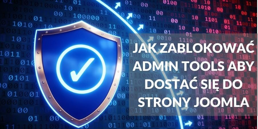 Jak zablokować Admin Tools aby dostać się do strony Joomla