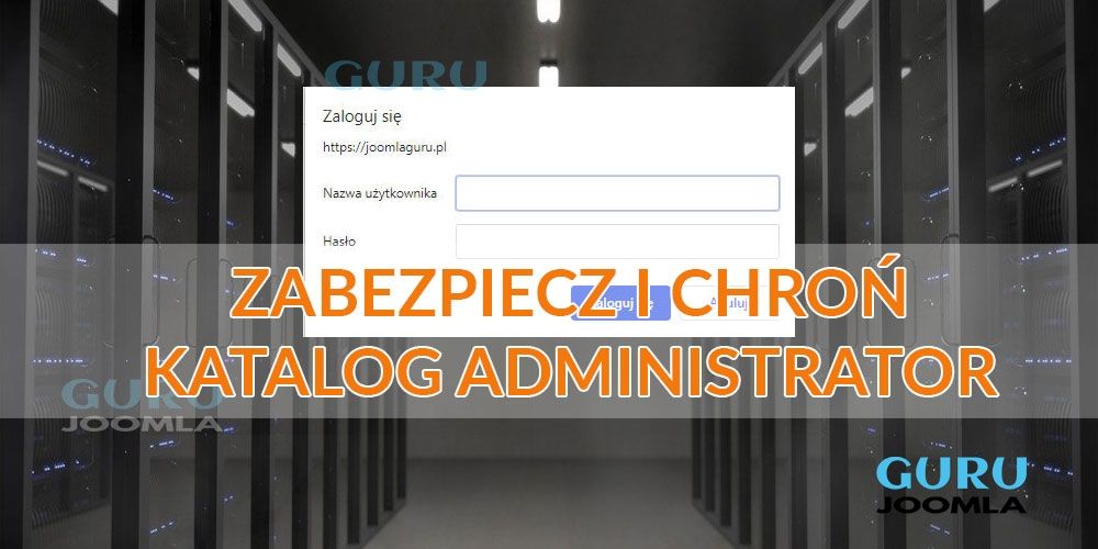 JOOMLA - ZABEZPIECZ KATALOG ADMINISTRATOR (Apache)