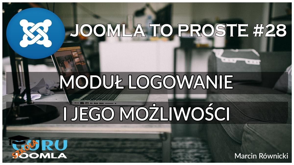 MODUŁ LOGOWANIE I JEGO MOŻLIWOŚCI - JOOMLA TO PROSTE #28