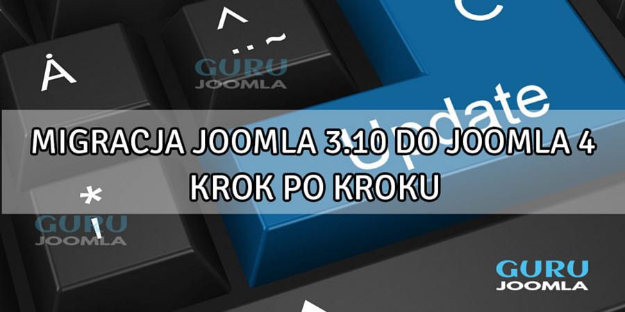 Migracja Joomla 3.10 do Joomla 4 - Poradnik krok po kroku
