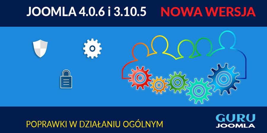 Joomla 4.0.6 i Joomla 3.10.5 - opis zmian