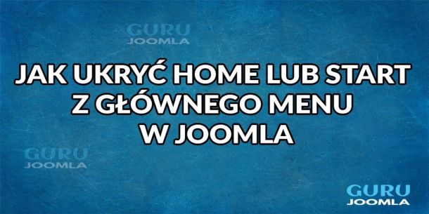 JAK UKRYĆ HOME Z GŁÓWNEGO MENU W JOOMLA