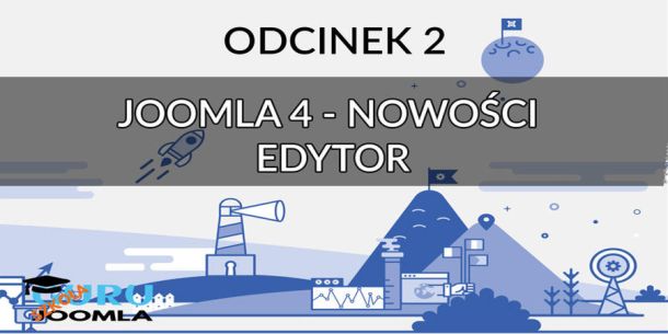 Joomla 4 nowości - edytor - Odcinek 2 (wideo)