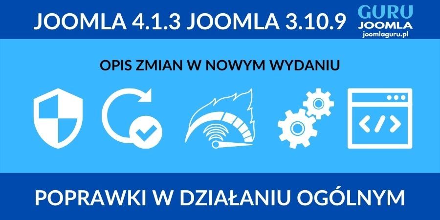 Joomla 4.1.3 i Joomla 3.10.9 - Opis zmian