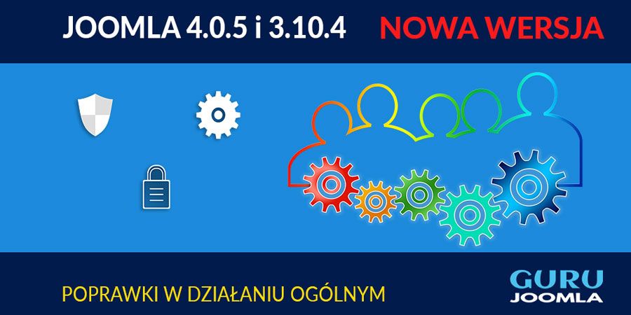 Joomla 4.0.5 i Joomla 3.10.4 - opis zmian