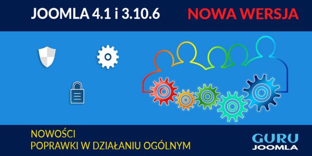Joomla 4.1 i Joomla 3.10.6 - Opis zmian