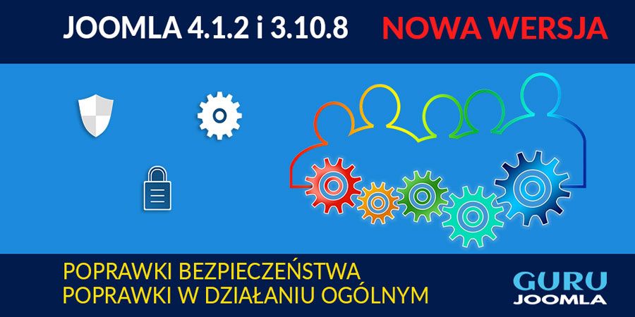 Joomla 4.1.2 i Joomla 3.10.8 - Aktualizacja bezpieczeństwa opis zmian