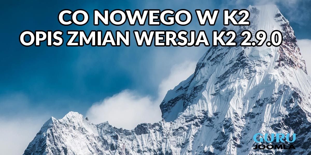 NOWA WERSJA K2 2.9.0 - OPIS ZMIAN