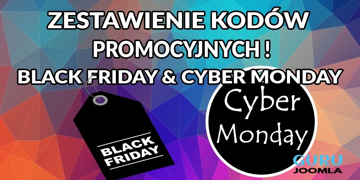 BACK FRIDAY I CYBER MONDAY - KODY PROMOCYJNE DO JOOMLA ROZSZERZEŃ I SZABLONÓW 2018