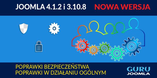 Joomla 4.1.2 i Joomla 3.10.8 - Aktualizacja bezpieczeństwa opis zmian