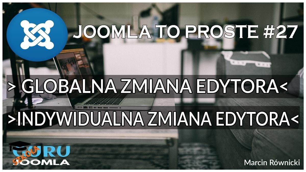 Zmiana podstawowego edytora - JOOMLA TO PROSTE #27