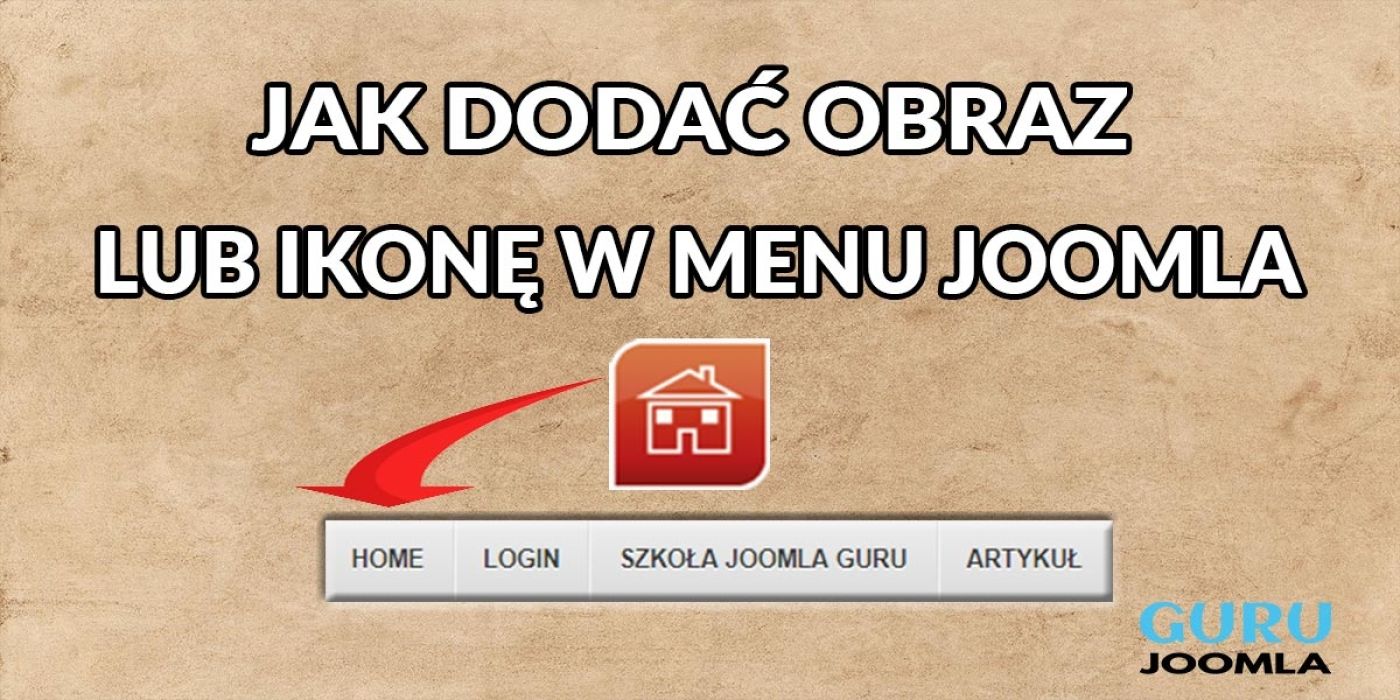 JAK DODAĆ OBRAZ LUB IKONĘ W MENU JOOMLA