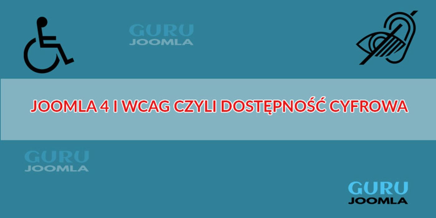 JOOMLA 4 I WCAG CZYLI DOSTĘPNOŚĆ CYFROWA